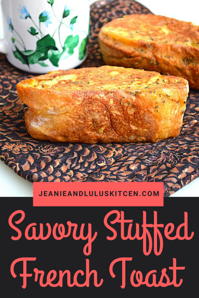 Savory Stuffed French Toast – Jeanie and Lulu's Kitchen