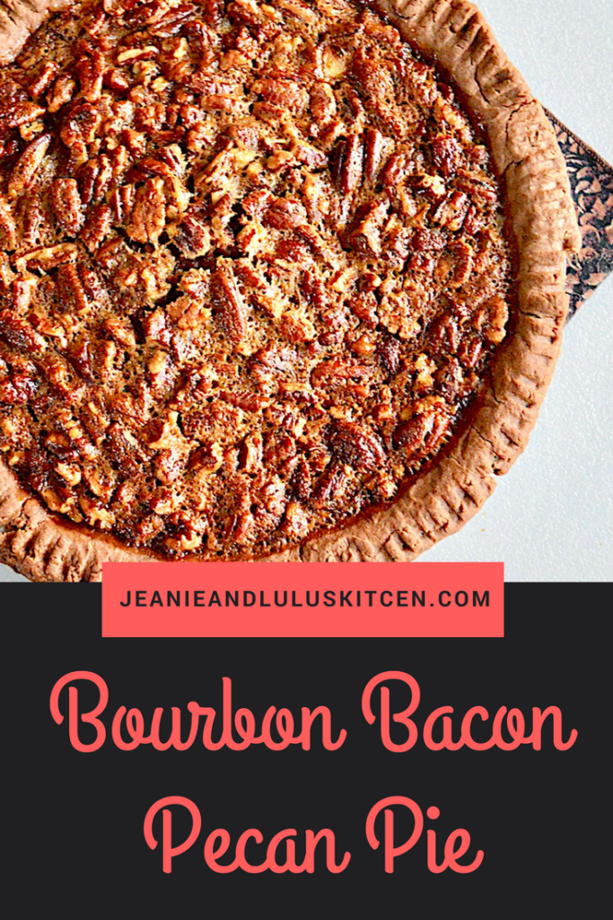 Bourbon Bacon Pecan Pie – Jeanie and Lulu's Kitchen