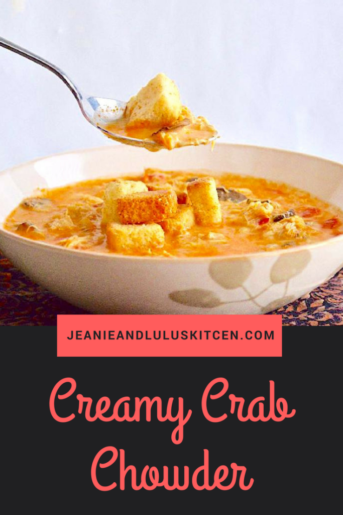 Creamy Crab Chowder – Jeanie and Lulu's Kitchen