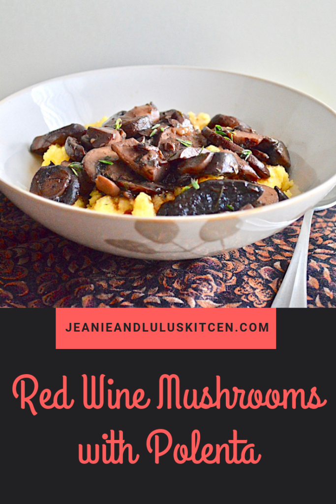 These are such amazing red wine mushrooms served over creamy polenta for a flavorful vegetarian dinner! #dinner #mushrooms #vegetarian #polenta #redwinemushrooms #jeanieandluluskitchen