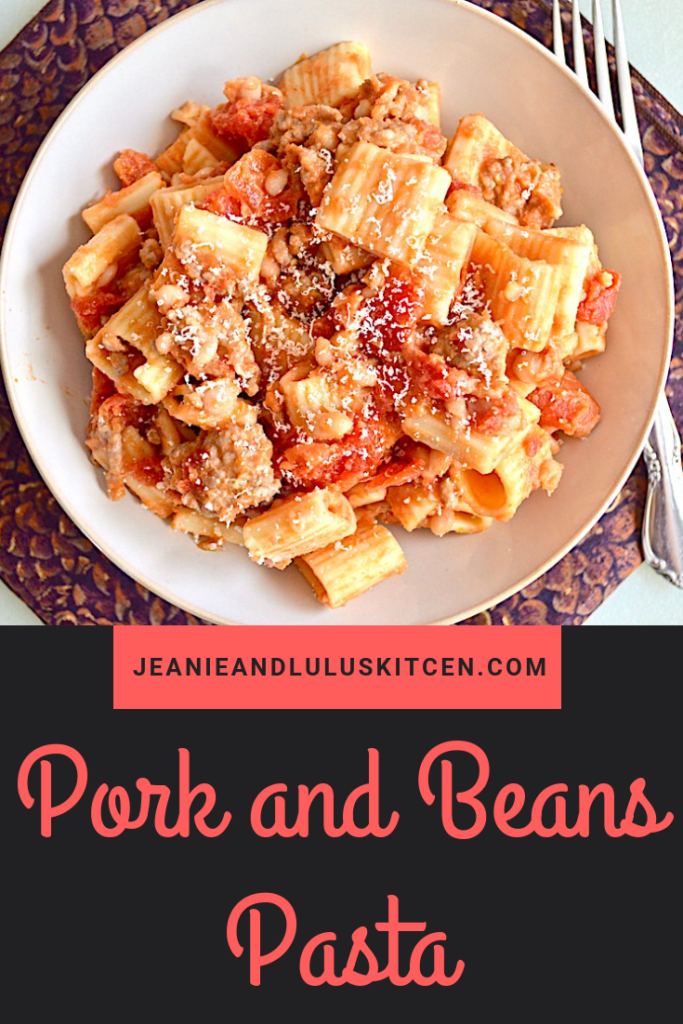 Pork and Beans Pasta – Jeanie and Lulu's Kitchen